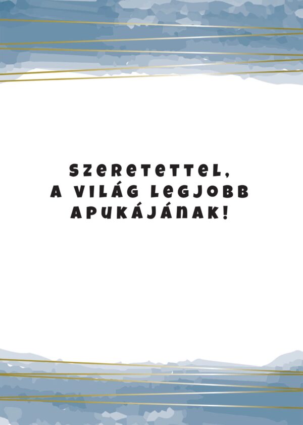 Szeretettel, a világ legjobb Apukájának! ajándék kísérőkártya